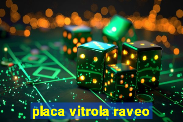 placa vitrola raveo